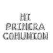 Imagen de Set Globos Frase Mi Primera Comunión 16" Sofia